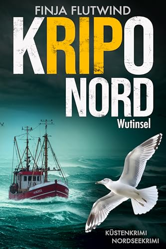 KRIPO NORD - Wutinsel: Küstenkrimi - Nordseekrimi