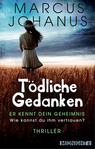 Tödliche Gedanken: Er kennt dein Geheimnis. Wie kannst du ihm vertrauen? (Kelltin, Band 1)