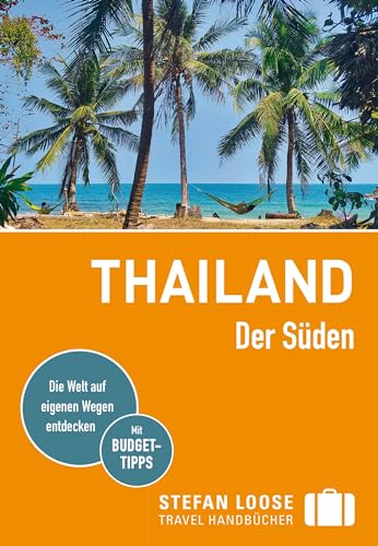 Stefan Loose Reiseführer Thailand, Der Süden: mit Reiseatlas