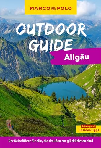 MARCO POLO OUTDOOR GUIDE Reiseführer Allgäu: Mit rund 150 Outdoor-Erlebnissen für alle, die am liebsten draußen sind