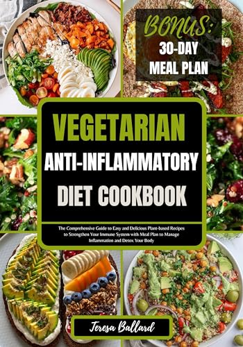 Vegetarian Anti-Inflammatory Diet Cookbook: The Comprehensive Guide to Easy and Delicious Plant-based Recipes to Strengthen Your Immune System with Meal ... and Detox Your Body (English Edition)