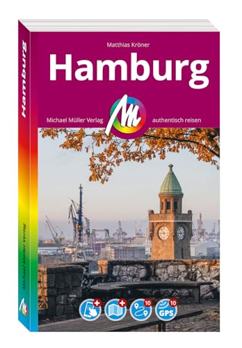 MICHAEL MÜLLER REISEFÜHRER Hamburg MM-City: 100% authentisch, aktuell und vor Ort recherchiert. Inkl. App.