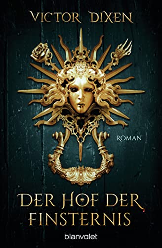 Vampyria - Der Hof der Finsternis: Roman - Vampire in Versailles: Der Auftakt der großen romantischen Fantasy-Saga (Die Vampyria-Saga 1)