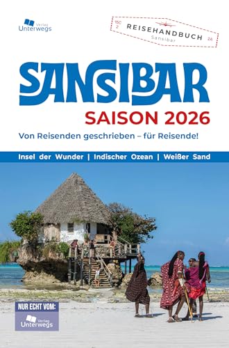 Unterwegs Verlag Reiseführer Sansibar: Saison 2026. Von Reisenden geschrieben - für Reisende! (Unterwegs Reiseführer)