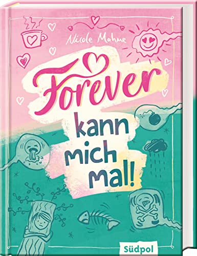 Forever kann mich mal: Umwerfend lustig und mitten aus dem Leben – Jugendbuch für Mädchen und Jungs ab 11 Jahre