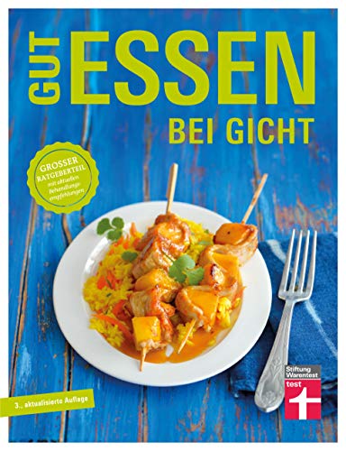 Gut essen bei Gicht: Rezepte und praktische Kochtipps für die Ernährungsumstellung: Großer Ratgeberteil mit aktuellen Behandlungsempfehlungen