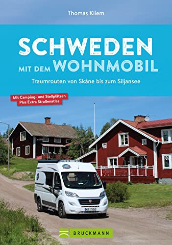 Wohnmobilführer – Schweden mit dem Wohnmobil: Traumrouten von Skane bis zum Siljansee. Inkl. Straßenatlas und Infos zu Stellplätzen