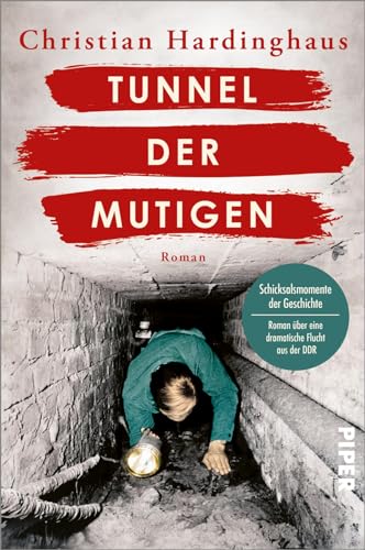 Tunnel der Mutigen (Schicksalsmomente der Geschichte 3): Roman | Historischer Roman über eine dramatische Flucht aus der DDR