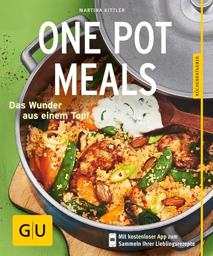 One Pot Meals: Das Wunder aus einem Topf (GU Küchenratgeber Classics)