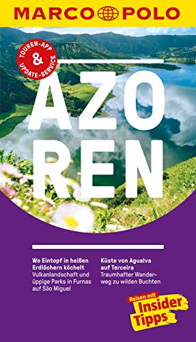 MARCO POLO Reiseführer Azoren: Inklusive Insider-Tipps, Touren-App, Update-Service und offline Reiseatlas (MARCO POLO Reiseführer E-Book)