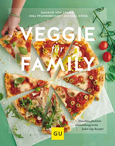 Veggie for Family: Fleischlos glücklich: abwechslungsreiche Jeden-Tag-Rezepte (GU Vegetarisch)