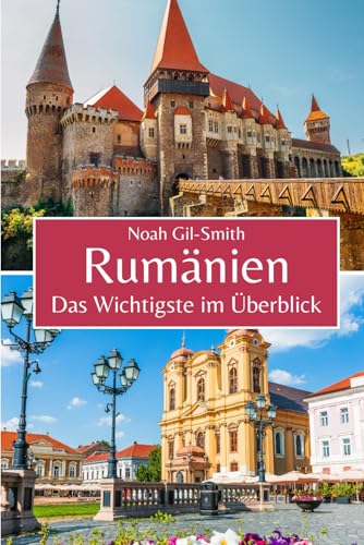 Rumänien: Das Wichtigste im Überblick