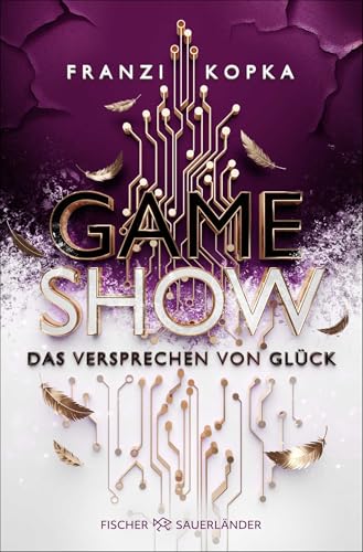 Gameshow – Das Versprechen von Glück: Das Finale der fesselnden und dystopischen All-Age-Dilogie von Franzi Kopka!