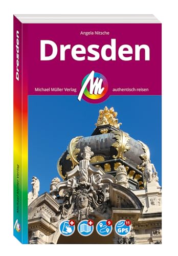 MICHAEL MÜLLER REISEFÜHRER Dresden MM-City: 100% authentisch, aktuell und vor Ort recherchiert. Inkl. App.
