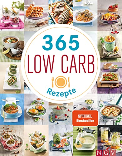 365 Low-Carb-Rezepte: Low Carb Rezepte für ein ganzes Jahr (365 Rezepte)