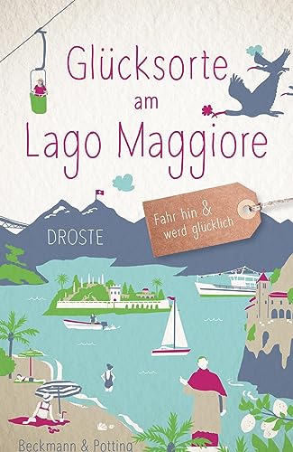Glücksorte am Lago Maggiore: Fahr hin & werd glücklich