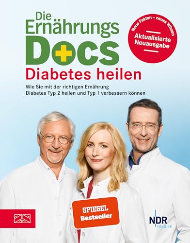 Die Ernährungs-Docs – Diabetes heilen: Wie Sie mit der richtigen Ernährung Diabetes Typ 2 heilen und Typ 1 verbessern können