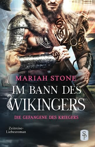 Die Gefangene des Kriegers: Novelle | Zeitreise-Liebesroman (Im Bann des Wikingers, Band 5)