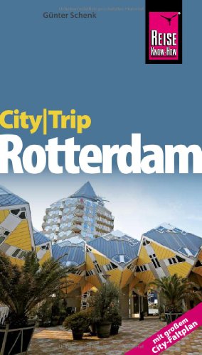 Reise Know-How CityTrip Rotterdam: Reiseführer mit Faltplan