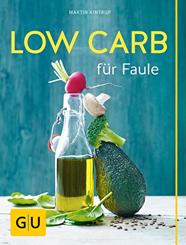 Low Carb für Faule (GU Low Carb)