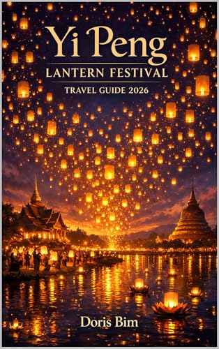YI PENG LANTERN FESTIVAL TRAVEL GUIDE 2026 (English Edition)