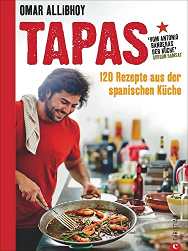 Tapas Rezepte für eine reich gedeckte Tafel: 120 Rezepte aus der spanischen Küche. Snacks, Fingerfood, spanische Antipasti, kleine und größere Gerichte für den perfekten Abend. So schmeckt Spanien!