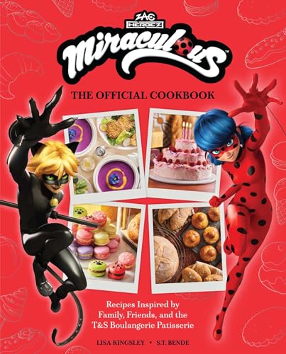 Miraculous: The Official Cookbook: Recipes from T&S Boulangerie Patisserie (English Edition)