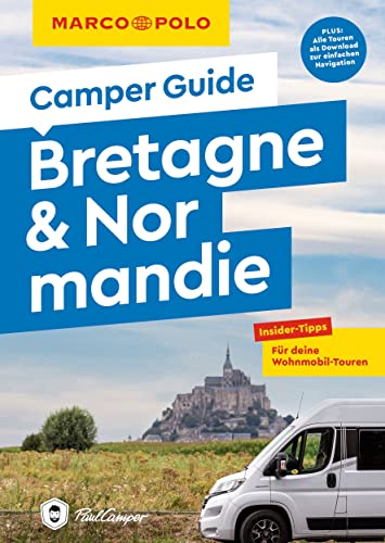 MARCO POLO Camper Guide Bretagne & Normandie: Insider-Tipps für deine Wohnmobil-Touren