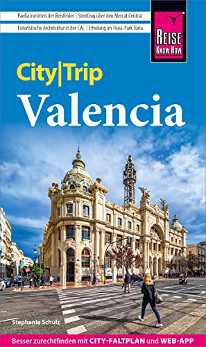 Reise Know-How CityTrip Valencia: Reiseführer mit Stadtplan und kostenloser Web-App