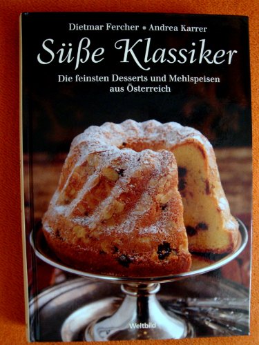 Süße Klassiker: Die feinsten Desserts und Mehlspeisen aus Österreich