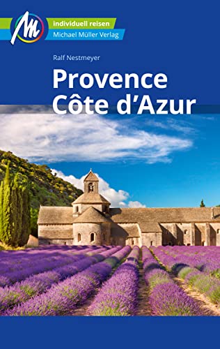 Provence & Côte d'Azur Reiseführer Michael Müller Verlag: Individuell reisen mit vielen praktischen Tipps (MM-Reiseführer)