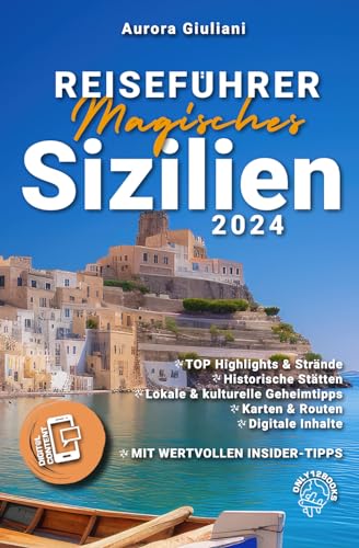 Reiseführer magisches Sizilien - Geheimnisse der Insel entdecken. Ihr A-Z mit Insider-Tipps für eine unvergessliche, sichere & entspannte Reise. Mit ... Extras, die Zeit, Geld und Nerven sparen