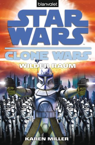 Star Wars™ Clone Wars 2: Wilder Raum (Die Clone-Wars-Reihe, Band 2)