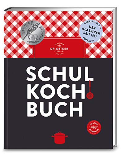 Dr. Oetker Schulkochbuch: Seit 1911 mit 30 Mio. Exemplaren das meistverkaufte Kochbuch! Mit Klassikern, modernen Variationen und ausführlichem Ratgeber.