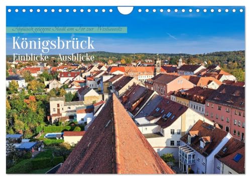 Königsbrück Einblicke - Ausblicke (Wandkalender 2026 DIN A4 quer), CALVENDO Monatskalender