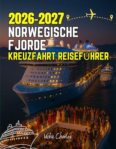 NORWEGISCHE FJORDE KREUZFAHRT REISEFÜHRER 2026-2027