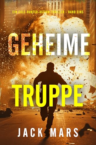 Geheime Truppe (Ein Cole-Hunter-Action-Thriller - Band Eins)