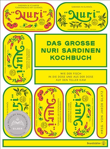 Das große Nuri Sardinen Kochbuch: Eine Reise nach Portugal - Wie der Fisch in die Dose und aus der Dose auf den Teller kam