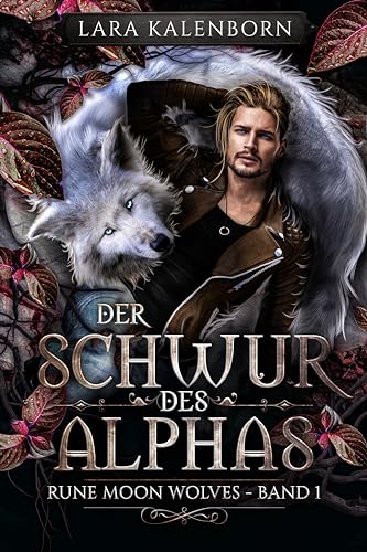 'Der Schwur des Alphas' (Rune Moon Wolves 1): Ein Wolf-Gestaltwandler-Liebesroman