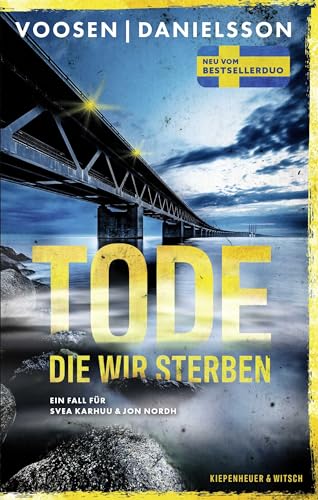 Tode, die wir sterben: Ein Fall für Svea Karhuu und Jon Nordh | Schwedische Hochspannung vom Bestseller-Duo
