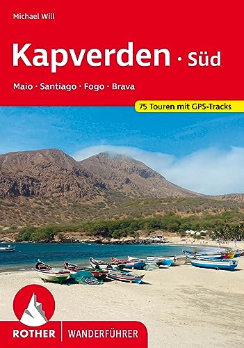 Kapverden Süd: Maio, Santiago, Fogo, Brava: 75 Touren mit GPS-Tracks (Rother Wanderführer)