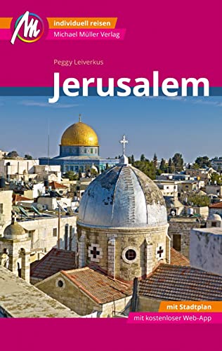 Jerusalem MM-City Reiseführer Michael Müller Verlag: Individuell reisen mit vielen praktischen Tipps. Inkl. Freischaltcode zur mmtravel® App