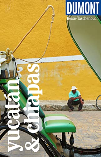 DuMont Reise-Taschenbuch Yucatán & Chiapas: Reiseführer plus Reisekarte. Mit individuellen Autorentipps und vielen Touren.