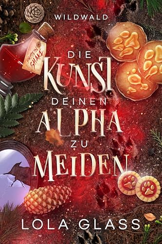 Die Kunst deinen Alpha zu Meiden: Ein paranormaler, romantischer Shifter Liebesroman (Wildwald 2)