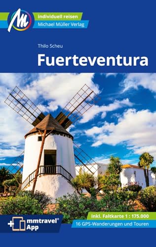 Fuerteventura Reiseführer Michael Müller Verlag: Individuell reisen mit vielen praktischen Tipps.. (MM-Reisen)