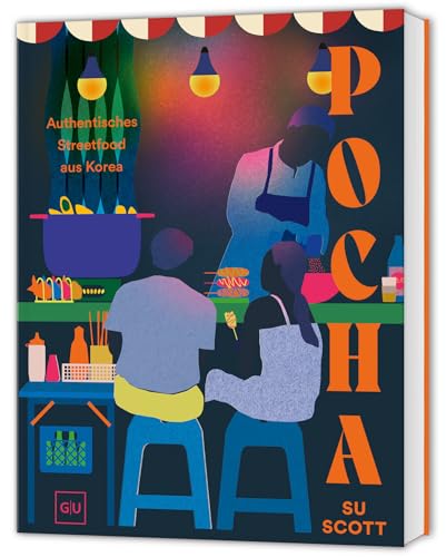 Pocha: Seoul auf dem Teller – Authentisches, koreanisches Streetfood für Zuhause