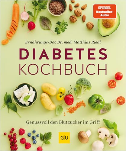 Diabetes-Kochbuch: Genussvoll den Blutzucker im Griff (GU Gesund essen)