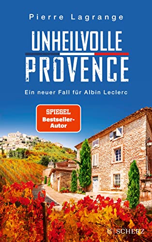 Unheilvolle Provence: Der perfekte Urlaubskrimi für den nächsten Provence-Urlaub (Ein Fall für Commissaire Leclerc 9)
