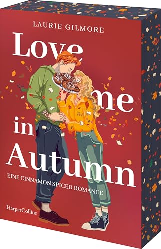 Love me in Autumn. Eine cinnamon spiced Romance: Roman | TikTok made me buy it! | Spicy Liebesroman mit Herzklopfgarantie in gemütlichem Kleinstadtsetting