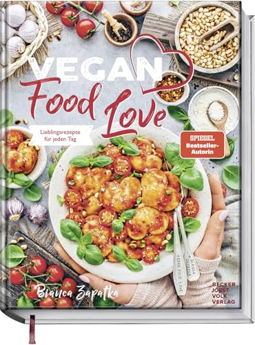 Vegan Food Love: Verführerisch lecker - Die besten Lieblingsrezepte für jeden Tag - Das vegane Kochbuch für Anfänger und Fortgeschrittene. Spiegel-Bestseller-Autorin